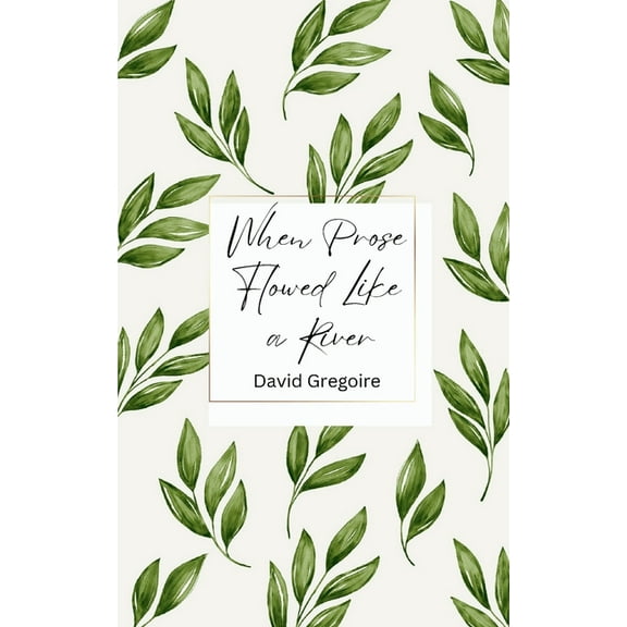 When Prose Flowed Like a River, (Paperback)