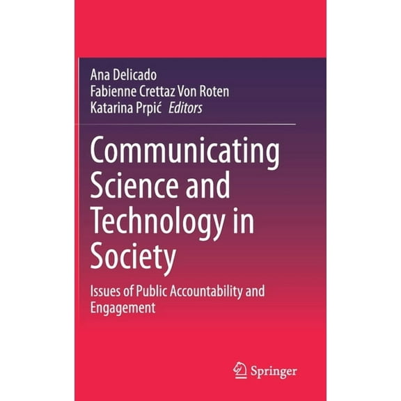 Communicating Science and Technology in Society: Issues of Public Accountability and Engagement, (Hardcover)