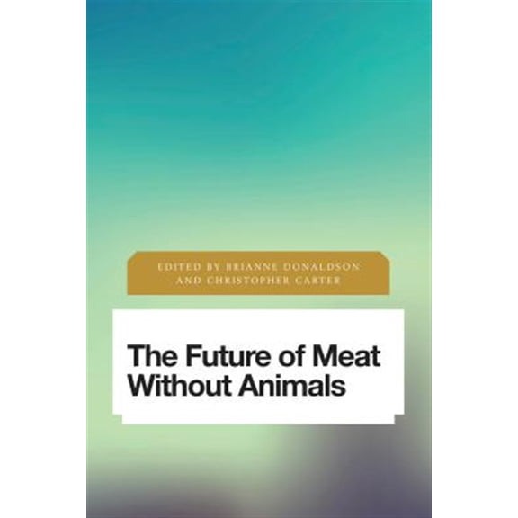 Pre-Owned Future Perfect: Images of the Time to Co The Future of Meat Without Animals, (Paperback)