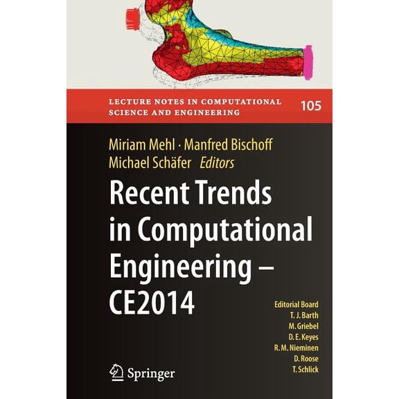 Lecture Notes in Computational Science a Recent Trends in Computational Engineering - Ce2014: Optimization, Uncertainty, Parallel Algorithms, Coupled and Complex, Book 105, (Paperback)