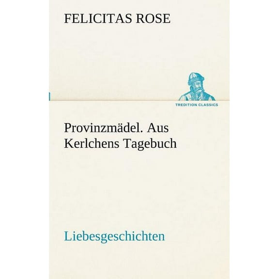 Provinzmadel. Aus Kerlchens Tagebuch (Paperback)