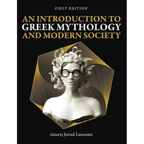An Introduction to Greek Mythology and Modern Society, (Hardcover)