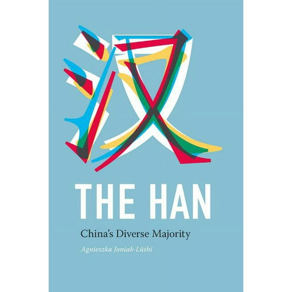 Studies on Ethnic Groups in China The Han: China's Diverse Majority, (Paperback)