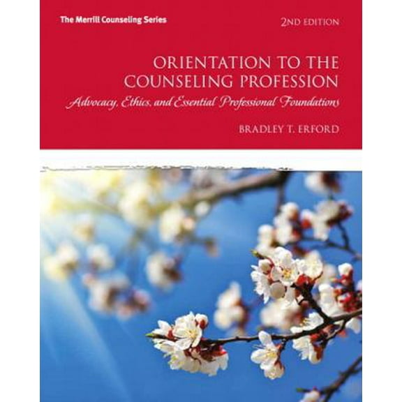 Pre-Owned Orientation to the Counseling Profession: Advocacy, Ethics, and Essential Professional Foundations (2nd Edition) (Merrill Counseling) (Paperback) 0132850850 9780132850858