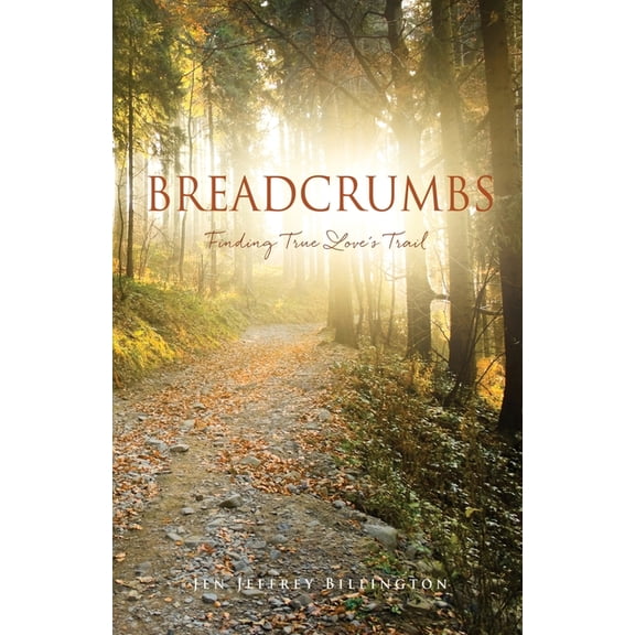 Breadcrumbs: Finding True Love's Trail, (Paperback)