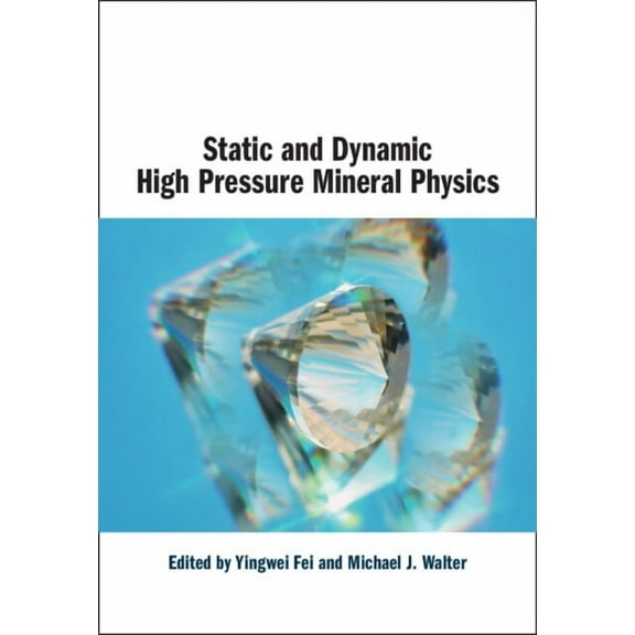 Static and Dynamic High Pressure Mineral Physics, (Hardcover)