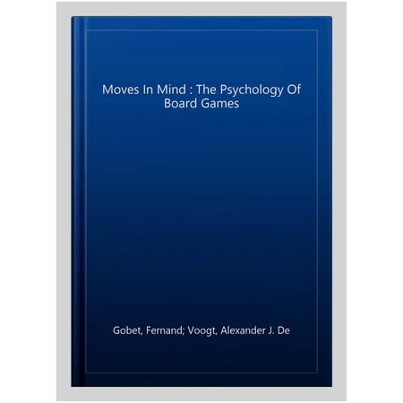 Pre-Owned Moves in Mind: The Psychology of Board Games (Hardcover)