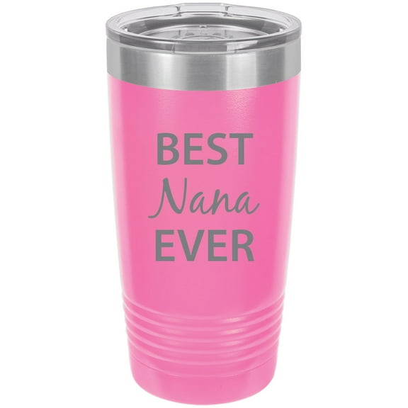 Best Nana Ever Stainless Steel Engraved Insulated Tumbler 20 Oz Travel Coffee Mug, Pink