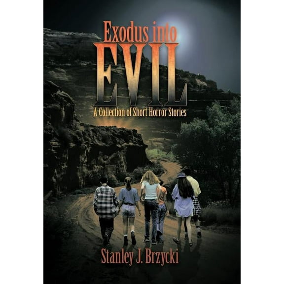Exodus Into Evil: A Collection of Short Horror Stories (Hardcover)