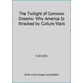 thumbnail image 1 of Pre-Owned The Twilight of Common Dreams: Why America Is Wracked by Culture Wars (Hardcover) 0805040900 9780805040906, 1 of 1