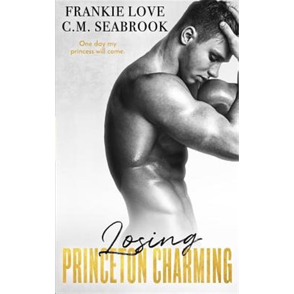 Pre-Owned Losing Princeton Charming (Paperback) by C M Seabrook, Frankie Love