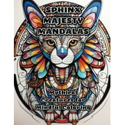 Sphinx Majesty Mandalas: Mythical Creatures for Mindful Coloring (Paperback)
