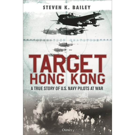 Target Hong Kong : A true story of U.S. Navy pilots at war (Hardcover)
