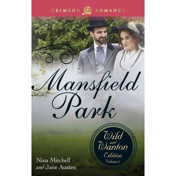 Mansfield Park: The Wild and Wanton Edition, Volume 2, (Paperback)
