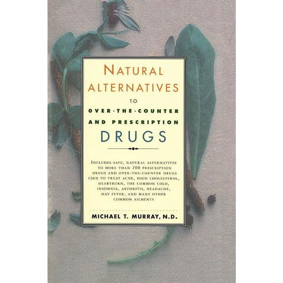 Natural Alternatives (O T C) to Over-The-Counter and Prescription Drugs, (Paperback)