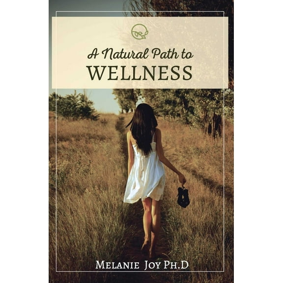 A Natural Path To Wellness, (Paperback)