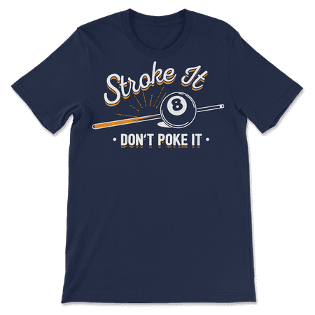 Funny Billiard player T-Shirt - Stroke It Don't Poke It