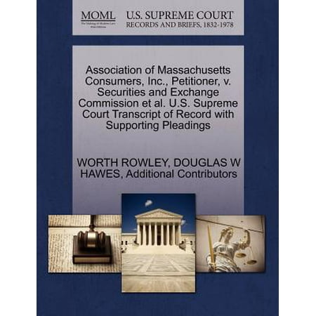 Association of Massachusetts Consumers, Inc., Petitioner, V. Securities and Exchange Commission et al. U.S. Supreme Court Transcript of Record with Supporting Pleadings -  Worth Rowley