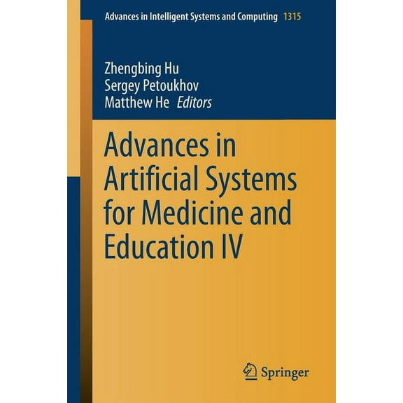 Advances in Intelligent Systems and Comp Advances in Artificial Systems for Medicine and Education IV, Book 1315, (Paperback)