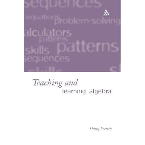 Teaching and Learning Algebra, (Hardcover)