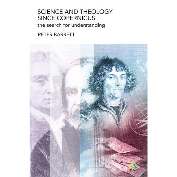 Science and Theology Since Copernicus: The Search for Understanding, (Paperback)