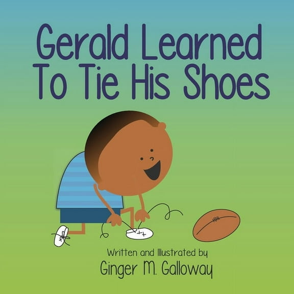 Gerald Learned to Tie His Shoes (Paperback)