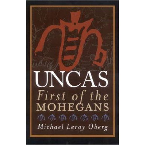 Pre-Owned Uncas: First of the Mohegans (Hardcover) 0801438772 9780801438776