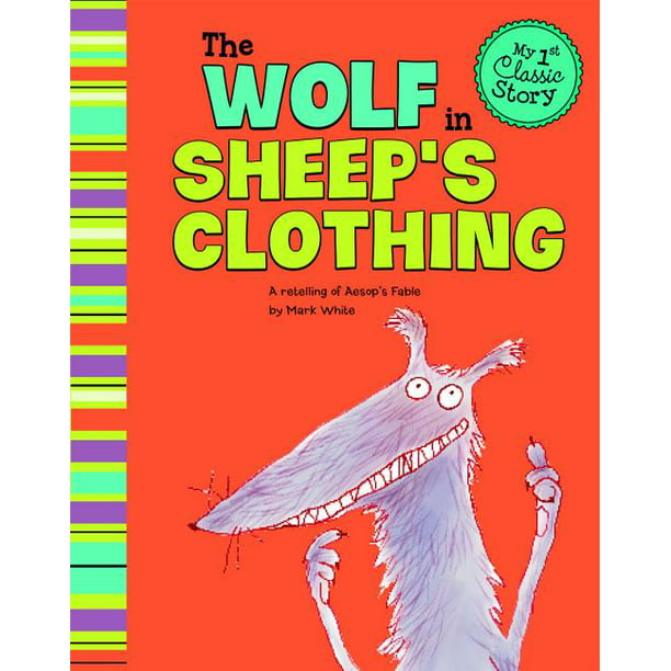 My First Classic Story: The Wolf in Sheep's Clothing : A Retelling of ...