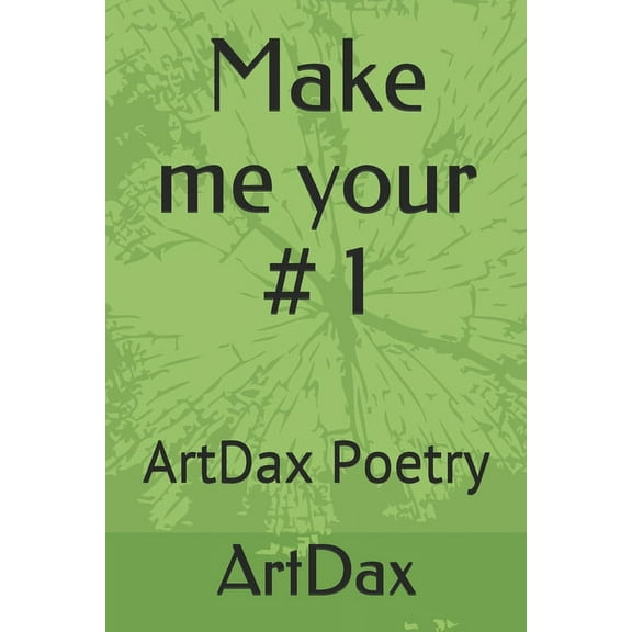 Make me your # 1: ArtDax Poetry (Paperback)