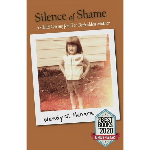 Silence of Shame: A Child Caring for Her Bedridden Mother, (Paperback)