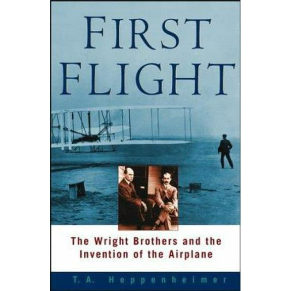 Pre-Owned First Flight: The Wright Brothers and the Invention of the Airplane (Hardcover) 0471401242 9780471401247