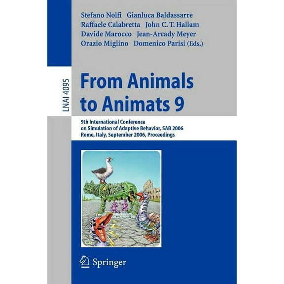 From Animals to Animats 9: 9th International Conference on Simulation of Adaptive Behavior, Sab 2006, Rome, Italy, Septe, (Paperback)