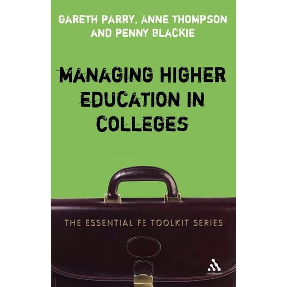 Essential Fe Toolkit Managing Higher Education in Colleges, (Paperback)