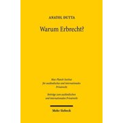 Warum Erbrecht?: Das Vermogensrecht Des Generationenwechsels in Funktionaler Betrachtung (Hardcover)