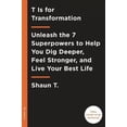 thumbnail image 5 of T Is for Transformation: Unleash the 7 Superpowers to Help You Dig Deeper, Feel Stronger, and Live Your Best Life, 5 of 5