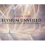 Elysium Unveiled: A Visual Odyssey of Life Eternal (Hardcover)