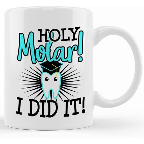 New Dentist Dental Hygienist Graduation Coffee Mug Dental Assistant School Graduating Dds Graduate Holy Molar, Ceramic Novelty Coffee Mug, Tea Cup, Gift Present For Birthday, Christmas T
