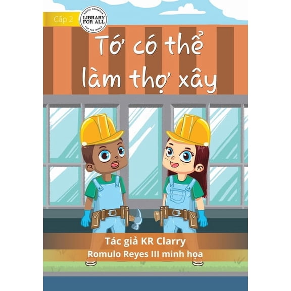 I Can Be A Builder - Tớ cÃ³ thể lÃ m thợ xÃ¢y, (Paperback)