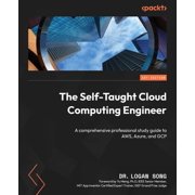 The Self-Taught Cloud Computing Engineer: A comprehensive professional study guide to AWS, Azure, and GCP, (Paperback)