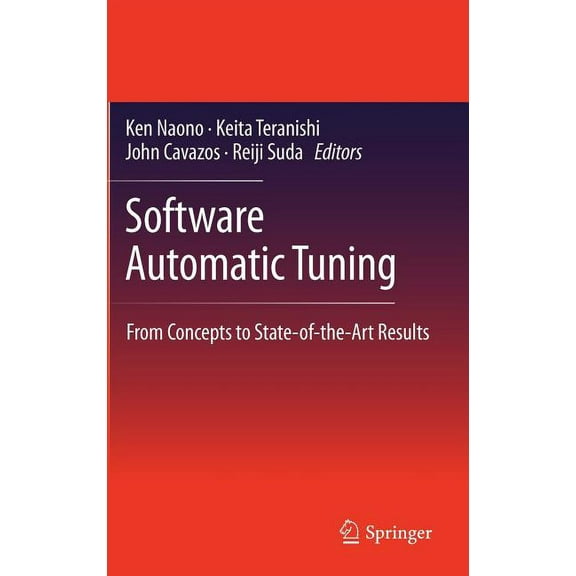 Software Automatic Tuning: From Concepts to State-Of-The-Art Results, (Hardcover)
