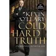 Cold Hard Truth: On Business, Money & Life (Paperback) by Kevin O'Leary