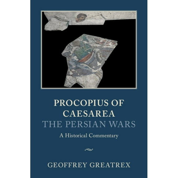 Procopius of Caesarea: The Persian Wars, (Hardcover)
