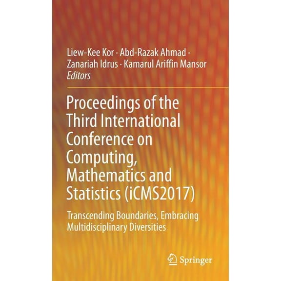 Proceedings of the Third International Conference on Computing, Mathematics and Statistics (Icms2017): Transcending Boun, (Hardcover)