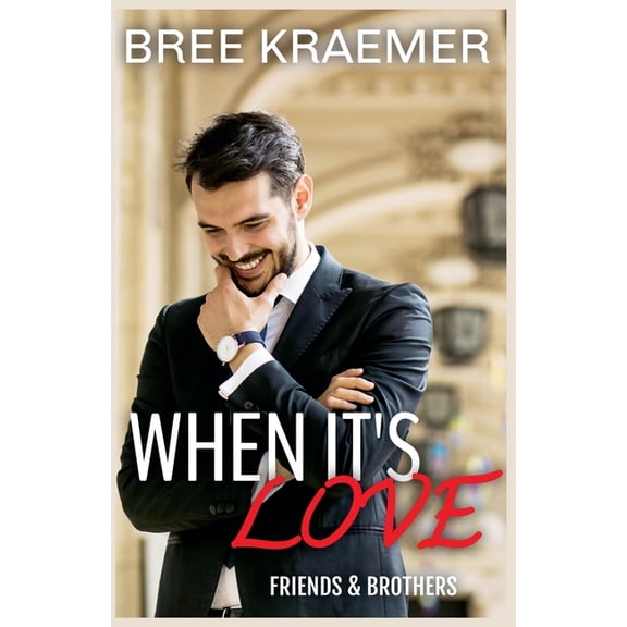 Friends & Brothers When It's Love, Book 3, (Paperback)