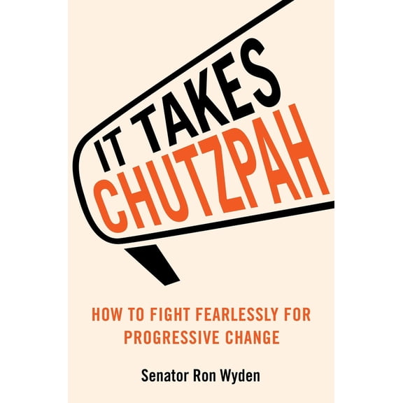 Pre-Owned It Takes Chutzpah: How to Fight Fearlessly for Progressive Change (Hardcover) 0306835878 9780306835872