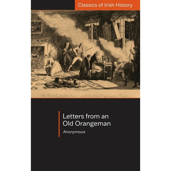 Classics of Irish History Letters from an Old Orangeman, (Paperback)