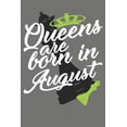 thumbnail image 1 of Queens Are Born in August - Birthday Month Journals: 100 Page Lined Journal 6, 1 of 1