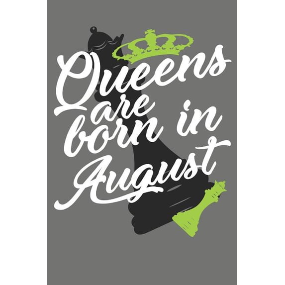 Queens Are Born in August - Birthday Month Journals: 100 Page Lined Journal 6