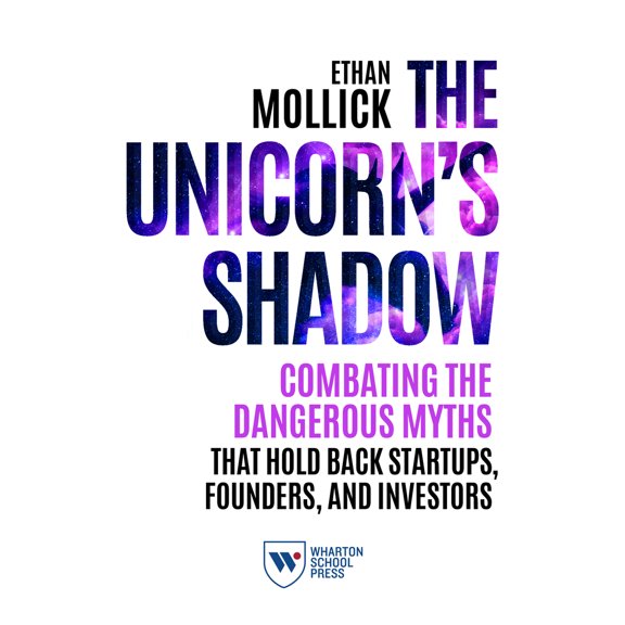 Pre-Owned The Unicorn's Shadow : Combating the Dangerous Myths that Hold Back Startups, Founders, and Investors (Paperback)