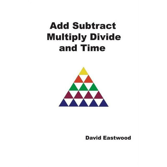 Add Subtract Multiply Divide and Time (Paperback)